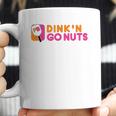 Dink And Go Nuts Coffee Mug