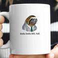 Dolla Dolla Bill Yall Sloth Tee Coffee Mug