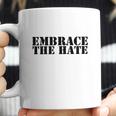 Embrace The Hate Shirt Shirt Coffee Mug