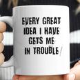 Every Great Idea I Have Gét Me Special 2022 Gift Coffee Mug