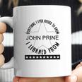 Everything I Ever Needed To Know I Learned From John Prine Coffee Mug