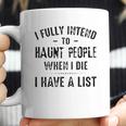 I Fully Intend To Haunt People Enjoyable Gift 2022 Coffee Mug