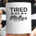 Funny Mom Tired As A Mother Mom Coffee Mug