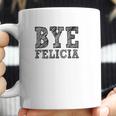 Funny Saying Bye Felicia For Men And Women Coffee Mug