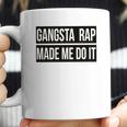 Gangsta Rap Made Me Do It Funny Coffee Mug