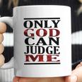 Only God Can Judge Me Graphics Design 2018 Model Coffee Mug