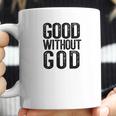 Good Without God Godless Atheist Funny Atheism Meme Coffee Mug