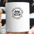 Take It Out And Jeep Play With It Coffee Mug