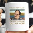 The Jerk Store Called Theyre Running Out Of You Vintage George Costanza Lovers Coffee Mug