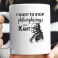 Kant Stop Philosophizing Funny Quote Philosophy Coffee Mug