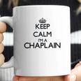 Keep Calm I Am A Chaplain Coffee Mug