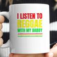 I Listen To Reggae With My Daddy Coffee Mug