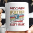 Any Man Can Be A Father Special Men Can Be Daddy Shark Coffee Mug