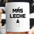 Mas Leche Spanish More Milk Coffee Mug