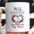 Mls You Should See My Heart Coffee Mug