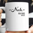 Nah Rosa Parks 1955 Black History Month Coffee Mug