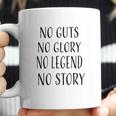 No Guts No Glory No Legend No Story Motivational Coffee Mug