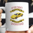 Porsche Cayman If You Dont Own One You Will Never Understand Coffee Mug