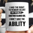 I Had The Right To Remain Silent But Being A Christmas Islander Girl I Didnt Have The Abliblity Nationality Quote Coffee Mug