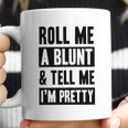 Roll Me A Blunt Tell Me Im Pretty Heathered Gray Coffee Mug