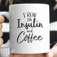 I Run On Insulin And Coffee Coffee Mug