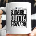 Straight Outta Howard University Funny Gift Coffee Mug