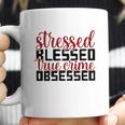 Stressed Blessed True Crime Obsessed True Crime Junkie Stressed Gifts Coffee Mug