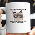 I Used To Smile And Then I Worked At A Retail PharmacyShirt Coffee Mug