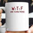 Wtf Wine Tasting Friends Funny Wine Lover Gifts Coffee Mug