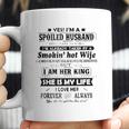 Yes I Am A Spoiled Husband Taken By A Smoking Hot Wife Coffee Mug