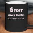 6 Feet Away Please Social Distancing Hastag Coffee Mug