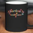 Abortion Is Healthcare Coffee Mug