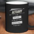 Actuaries Gift Funny Design With Actuary Quote Coffee Mug