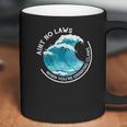 Aint No Laws When You Are Drinking Claws The Original Coffee Mug