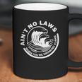 Ain’T No Laws When Youre Drinking Claws Coffee Mug