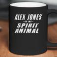 Alex Jones Is My Spirit Animal Infowars Supporter Coffee Mug