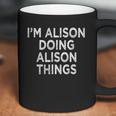 Im Alison Doing Alison Things Coffee Mug