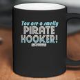 Anchorman You Are A Smelly Pirate Hooker Coffee Mug