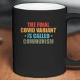 Anti Communism The Final Covid Variant Is Called Communism Coffee Mug