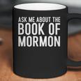 Ask Me About The Book Of Mormon Lds Missionary Lds Missionary Gift Lds Mission Missionary Coffee Mug