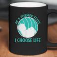 Baby I Choose Life Coffee Mug