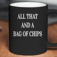 All That And A Bag Of Chips- Funny Food Joke T-Shirt Coffee Mug