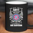 Bayern Munich Und Am 8 Tag Sah Gott Also Erschuf Gott Die Bayern Shirt Coffee Mug