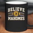 Believe In Mahomes Football Fan Coffee Mug