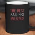 The Best Bailiffs Have Beards Coffee Mug