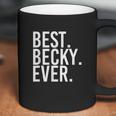 Best Becky Ever Coffee Mug