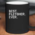 Best Fletcher Ever Funny Personalized Name Coffee Mug