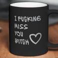 Best Friends Long Distance Friendship I Fcking Miss You Coffee Mug