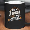 Best Gift For Josh Coffee Mug