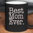 Best Mom Ever Funny Mothers Day Cute Gift For Mother Coffee Mug